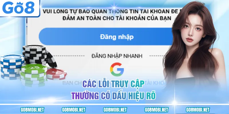 Các lỗi truy cập thường có dấu hiệu rõ