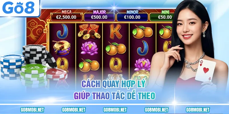 Cách quay hợp lý giúp thao tác dễ theo