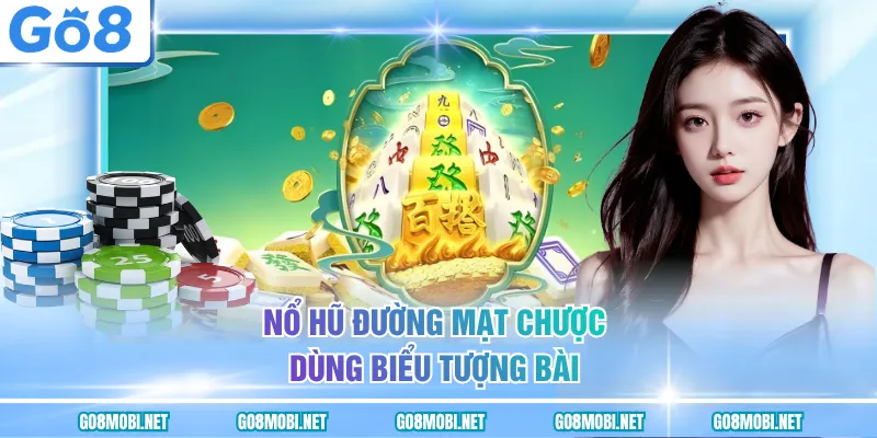 Nổ hũ đường mạt chược dùng biểu tượng bài