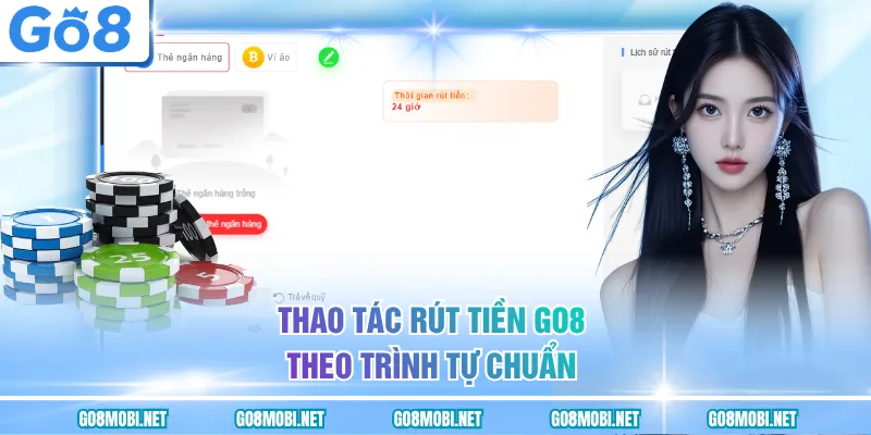 Thao tác rút tiền GO8 theo trình tự chuẩn